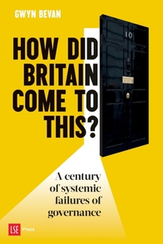 Paperback How Did Britain Come to This?: A century of systemic failures of governance Book