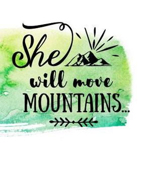 Paperback She Can Move Mountains: A Pretty Notebook for All Your Writing Needs. Book