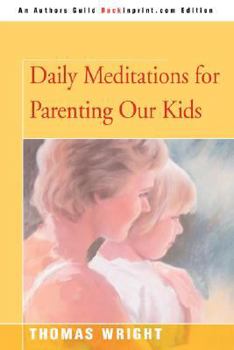 Paperback Daily Meditations for Parenting Our Kids Book