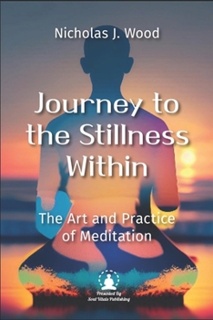 Paperback Journey to the Stillness Within: The Art and Practice of Meditation Book