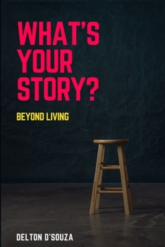 Paperback What's Your Story?: Volume II - Beyond Living Book