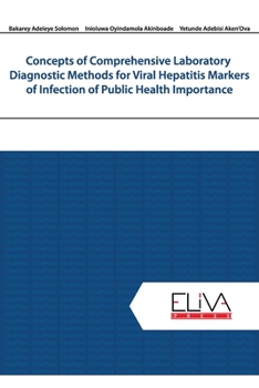 Paperback Concepts of Comprehensive Laboratory Diagnostic Methods for Viral Hepatitis Markers of Infection of Public Health Importance Book