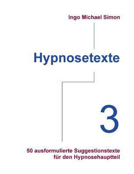 Paperback Hypnosetexte. Band 3: 50 ausformulierte Texte für den Hypnosehauptteil [German] Book