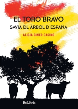 Paperback El toro bravo. Savia del árbol de España [Spanish] Book