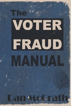 Paperback The Voter Fraud Manual Book