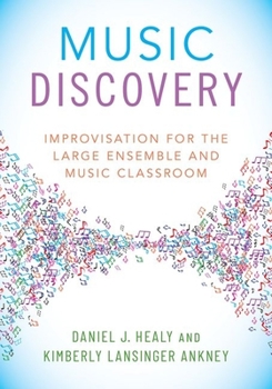 Paperback Music Discovery: Improvisation for the Large Ensemble and Music Classroom Book