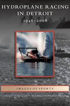 Hydroplane Racing in Detroit: 1946-2008 - Book  of the Images of Sports