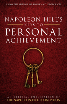 Paperback Napoleon Hill's Keys to Personal Achievement: An Official Publication of the Napoleon Hill Foundation Book