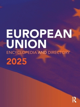 EU Encyclopedia & Directory 2025 (The European Union Encyclopedia and Directory)