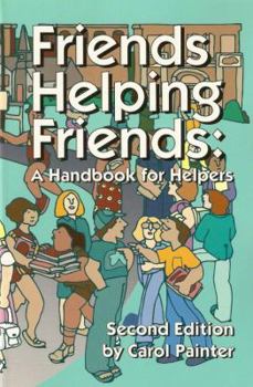 Paperback Friends Helping Friends: A Handbook for Helpers Book