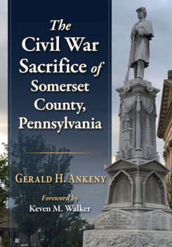 Paperback The Civil War Sacrifice of Somerset County, Pennsylvania Book