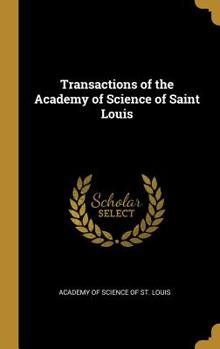 Hardcover Transactions of the Academy of Science of Saint Louis Book