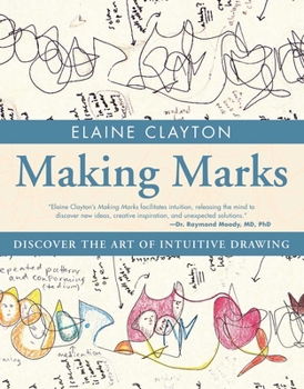 Paperback Making Marks: Discover the Art of Intuitive Drawing Book