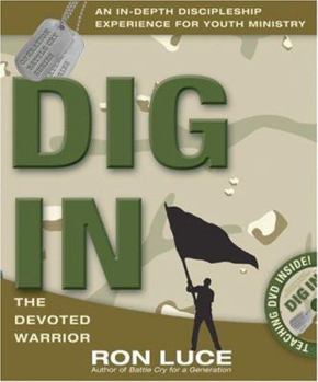 Paperback Dig in: The Devoted Warrior [With Training Manual, Leadership Guide & Preview Copy and DVD] Book