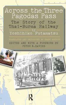Paperback Across the Three Pagodas Pass: The Story of the Thai-Burma Railway Book