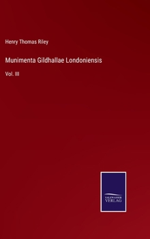 Hardcover Munimenta Gildhallae Londoniensis: Vol. III Book