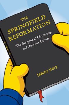 Paperback The Springfield Reformation: The Simpsons(tm), Christianity, and American Culture Book