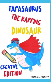 Paperback Tapasaurus the Rapping Dinosaur: Creative Edition Book