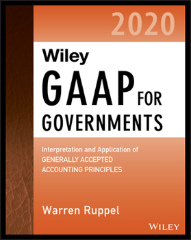 Paperback Wiley GAAP for Governments 2020: Interpretation and Application of Generally Accepted Accounting Principles for State and Local Governments Book