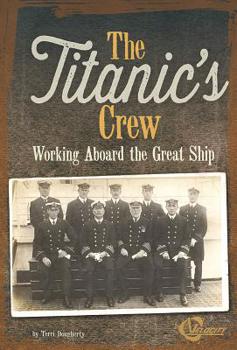 Library Binding The Titanic's Crew: Working Aboard the Great Ship Book
