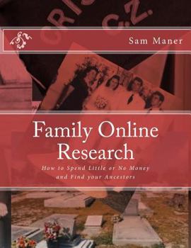 Paperback Family Online Research: How to Spend Little or No Money and Find your Ancestors Book