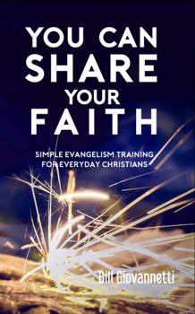 Paperback You Can Share Your Faith: Simple Evangelism Training for Everyday Christians Book