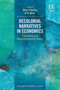 Decolonial Narratives in Economics: Alternative and Underrepresented Voices