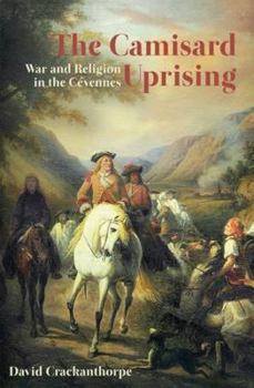 Paperback The Camisard Uprising: War and Religion in the Cévennes Book