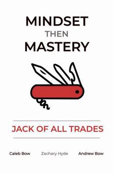 Hardcover Mindset Then Mastery: Jack Of All Trades Book