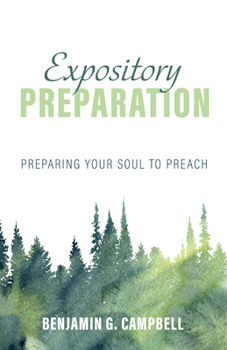 Paperback Expository Preparation: Preparing Your Soul to Preach Book