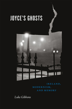 Paperback Joyce's Ghosts: Ireland, Modernism, and Memory Book