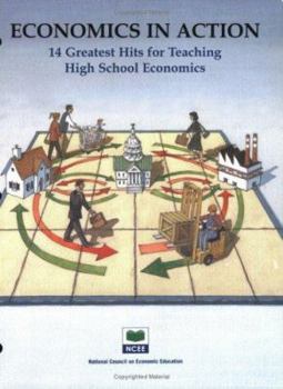 Paperback Economics in Action: 14 Greatest Hits for Teaching High School Economics Book