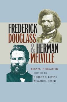 Paperback Frederick Douglass and Herman Melville: Essays in Relation Book