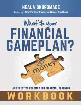 Paperback What's Your Financial Gameplan? - Workbook: Making Money Work for You Book