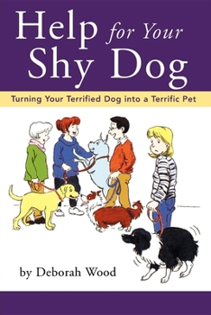 Paperback Help for Your Shy Dog: Turning Your Terrified Dog Into a Terrific Pet Book