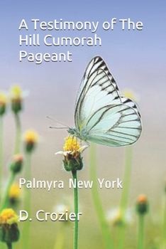 Paperback The Hill Cumorah Pageant: Palmyra New York Book