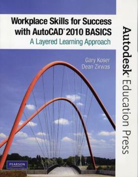 Paperback Workplace Skills for Success with AutoCAD 2010: Basics: A Layered Learning Approach Book