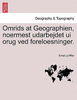 Paperback Omrids at Geographien, noermest udarbejdet ui orug ved foreloesninger. [Danish] Book