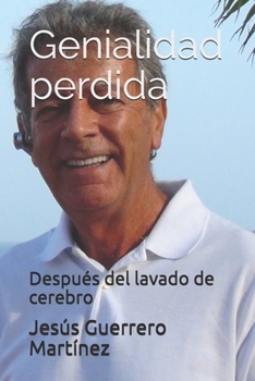 Paperback Genialidad perdida: Después del lavado de cerebro [Spanish] Book