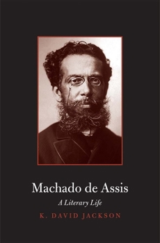 Hardcover Machado de Assis: A Literary Life Book