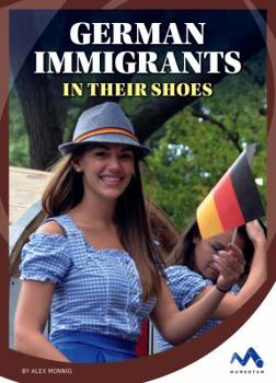 Library Binding German Immigrants: In Their Shoes Book