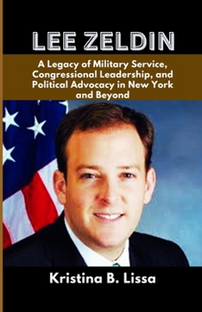 LEE ZELDIN: A Legacy of Military Service, Congressional Leadership, and Political Advocacy in New York and Beyond