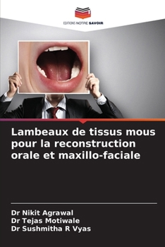 Paperback Lambeaux de tissus mous pour la reconstruction orale et maxillo-faciale [French] Book