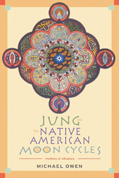 Paperback Jung and the Native American Moon Cycles: Rhythms of Influence Book