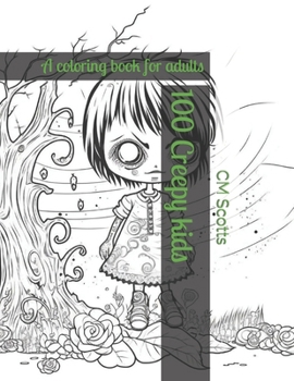 Paperback 100 Creepy kids: A coloring book for adults Book