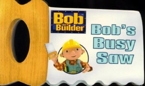 Board book Bob's Busy Saw Book