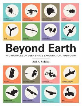 Paperback Beyond Earth: A Chronicle of Deep Space Exploration, 1958-2016 Book