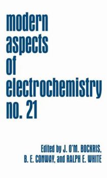 Modern Aspects of Electrochemistry: 21 - Book #21 of the Modern Aspects of Electrochemistry