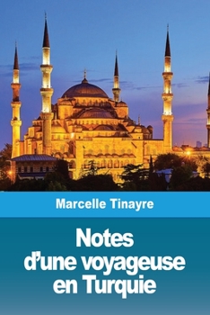 Paperback Notes d'une voyageuse en Turquie [French] Book