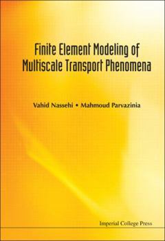 Hardcover Finite Element Modeling of Multiscale Transport Phenomena Book
